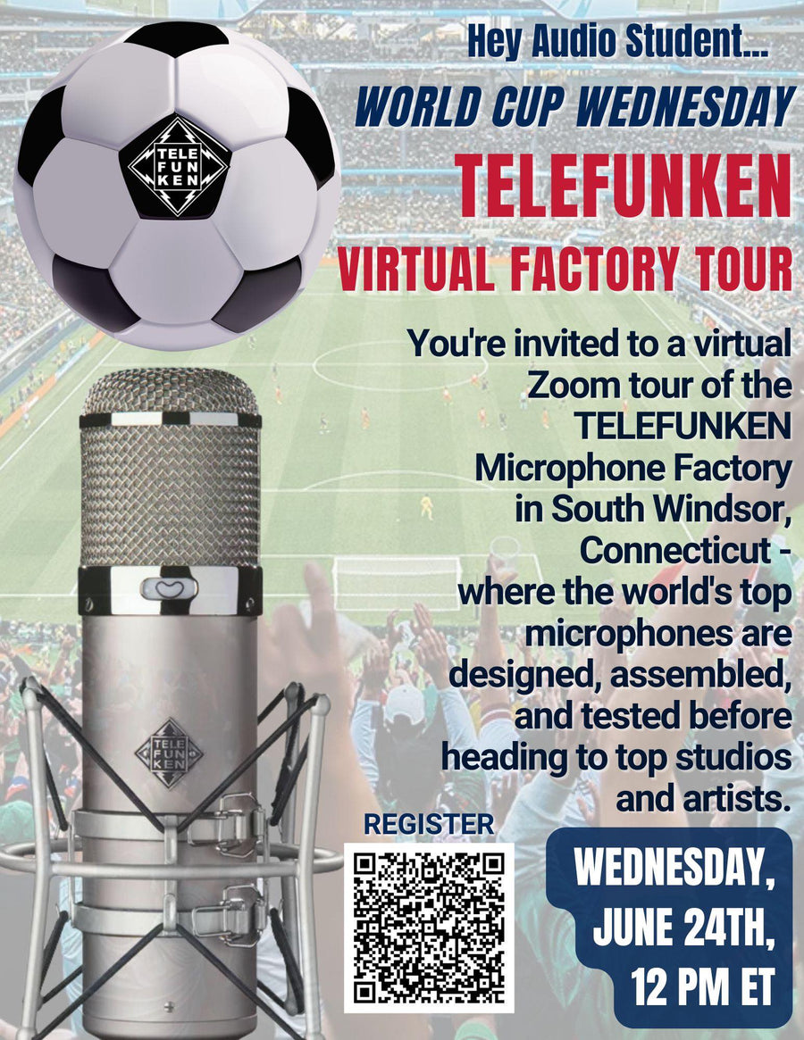 Hey Audio Student TELEFUNKEN Factory Tour Wednesday, June 24th 2026 @ 12PM EST