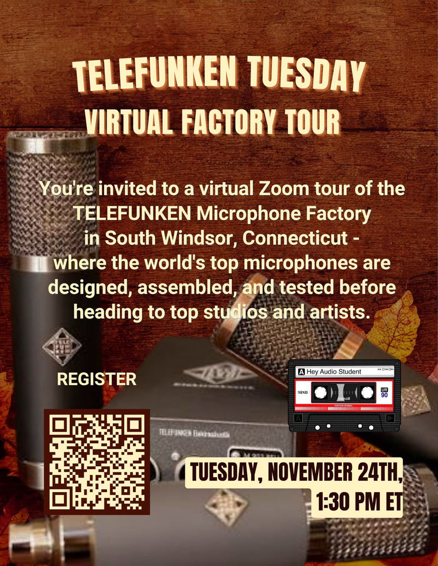 Hey Audio Student TELEFUNKEN Factory Tour Tuesday, November 24th 2026 @ 1:30PM EST