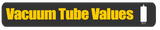 Vacuum Tube Values